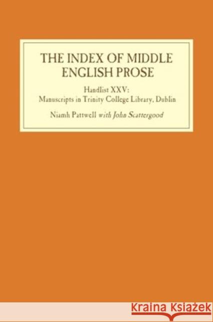 The Index of Middle English Prose: Handlist XXV  9781843847205 Boydell & Brewer Ltd