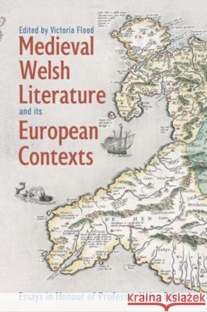 Medieval Welsh Literature and its European Contexts  9781843847212 Boydell & Brewer Ltd