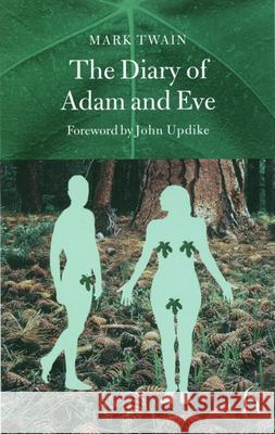 The Diary of Adam and Eve: And Other Adamic Stories Mark Twain 9781843910053 0