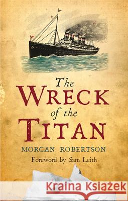 The Wreck of the Titan Morgan Robertson, Sam Leith 9781843913597 Hesperus Press Ltd