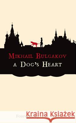 A Dog's Heart Mikhail Afanasevich Bulgakov, A. S. Byatt, Hugh Aplin 9781843914020 Hesperus Press Ltd