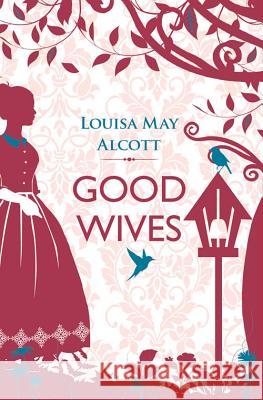 Good Wives Louisa May Alcott 9781843915119