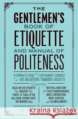 The Gentlemen's Book of Etiquette and Manual of Politeness Cecil B. Hartley 9781843915416 Hesperus Press Ltd