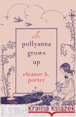 Pollyanna Grows Up Eleanor H. Porter, Gillian Cross 9781843915522