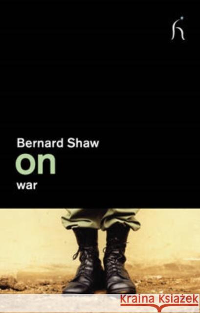 On War George Bernard Shaw, Philip Pullman 9781843916116