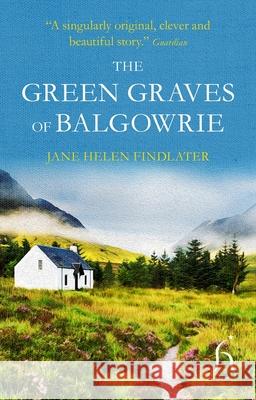 The Green Graves of Balgowrie Jane Helen Findlater 9781843918660 Hesperus Press Ltd