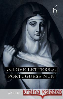 The Love Letters of a Portuguese Nun Guilleragues 9781843919292 Hesperus Press Ltd