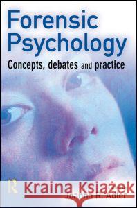 Forensic Psychology: Concepts, Debates and Practice  9781843920090 WILLAN PUBLISHING