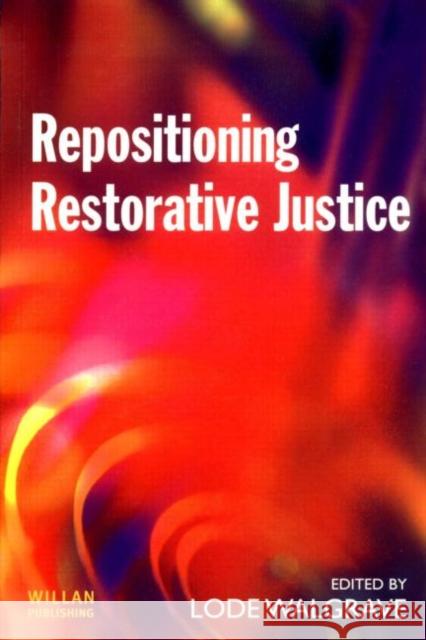 Repositioning Restorative Justice Lode Walgrave 9781843920168 Willan Publishing (UK)