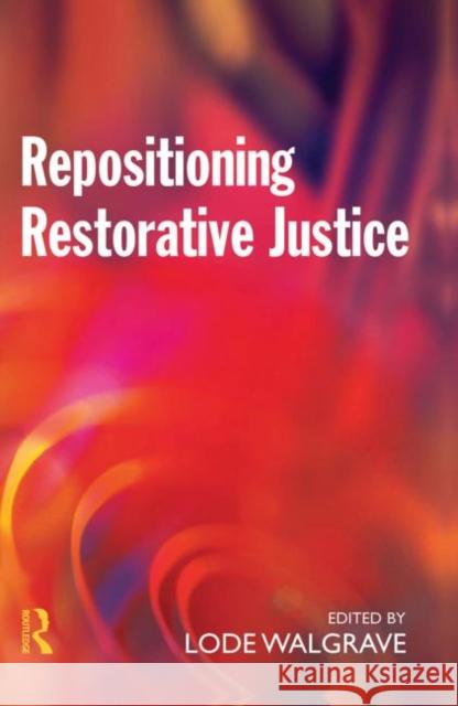 Repositioning Restorative Justice Lode Walgrave 9781843920175 Willan Publishing (UK)