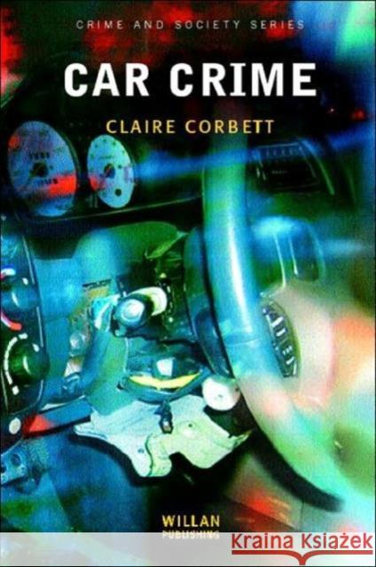 Car Crime Claire Corbett 9781843920250 Willan Publishing (UK)