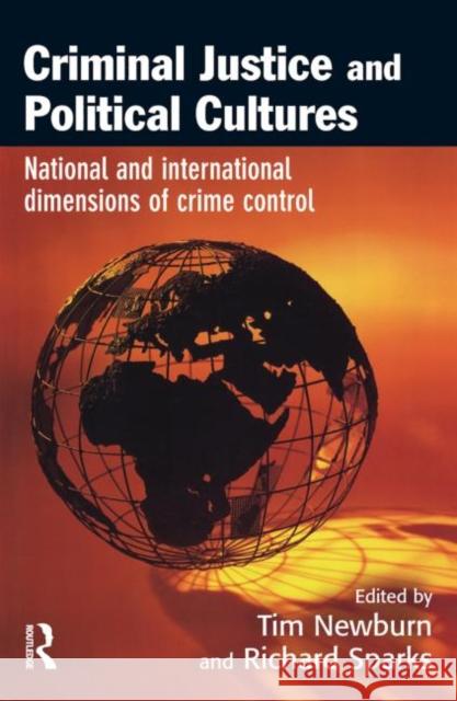 Criminal Justice and Political Cultures Tim Newburn Richard Sparks 9781843920267 Willan Publishing (UK)