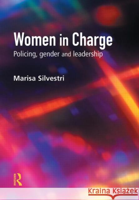 Women in Charge: Policing, Gender and Leadership Silvestri, Marisa 9781843920465