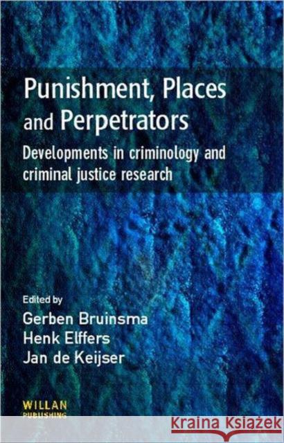 Punishment, Places and Perpetrators Gerben Bruinsma 9781843920601 Willan Publishing (UK)
