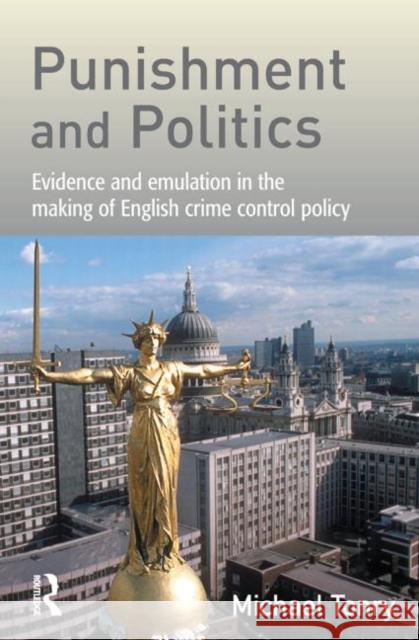 Punishment and Politics Michael H. Tonry 9781843920632 Willan Publishing (UK)