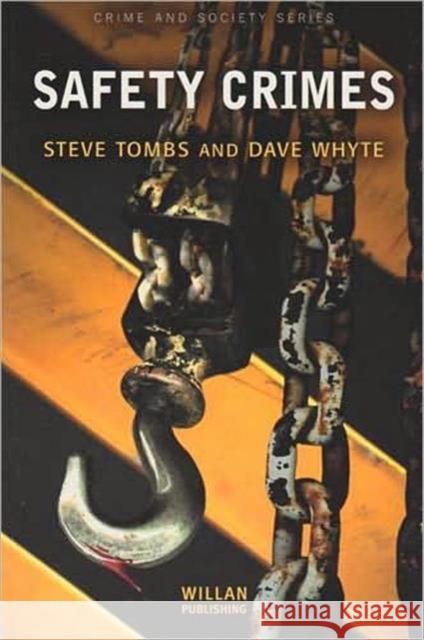 Safety Crimes Steve Tombs Dave Whyte 9781843920861 Willan Publishing (UK)