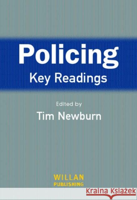 Policing: Key Readings Tim Newburn 9781843920922