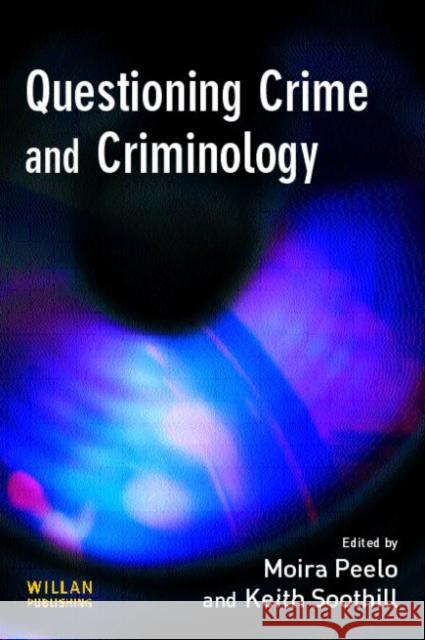 Questioning Crime and Criminology Moira Peelo 9781843921264