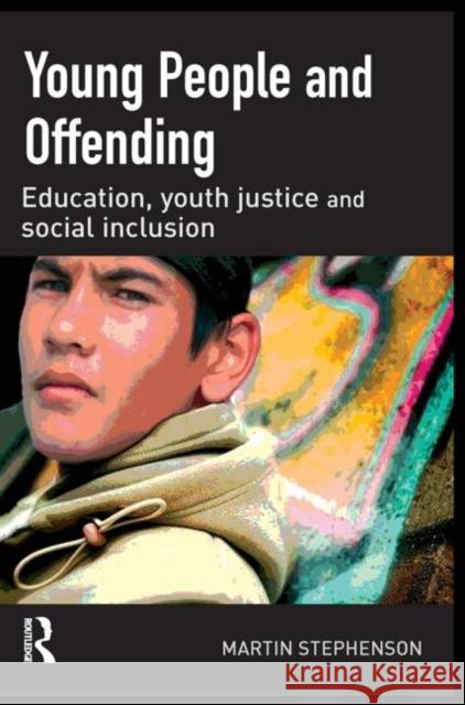 Young People and Offending Martin Stephenson 9781843921554 Willan Publishing (UK)