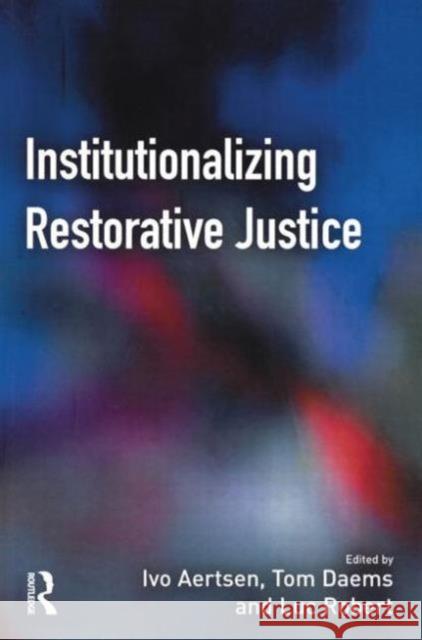 Institutionalizing Restorative Justice  9781843921585 WILLAN PUBLISHING