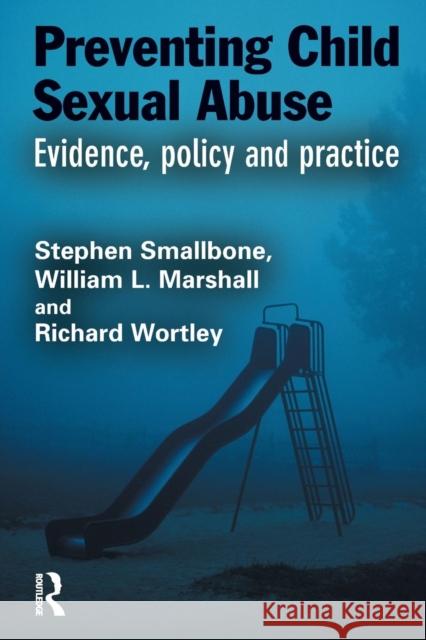 Preventing Child Sexual Abuse: Evidence, Policy and Practice Smallbone, Stephen 9781843922223 0