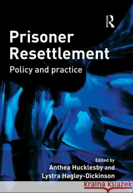 Prisoner Resettlement Anthea Hucklesby Lystra Hagley-Dickinson 9781843922544 Willan Publishing (UK)