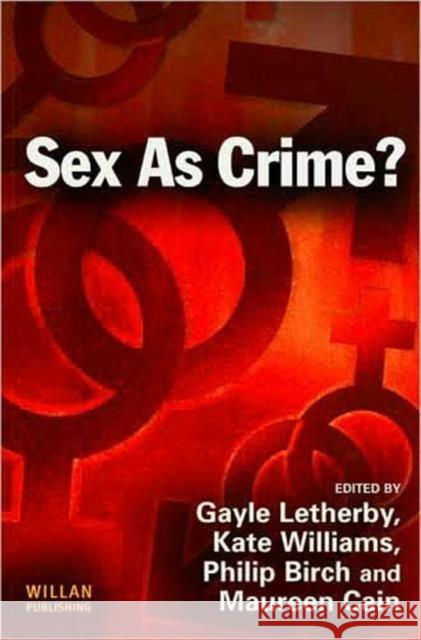 Sex as Crime? Gayle Letherby 9781843922681