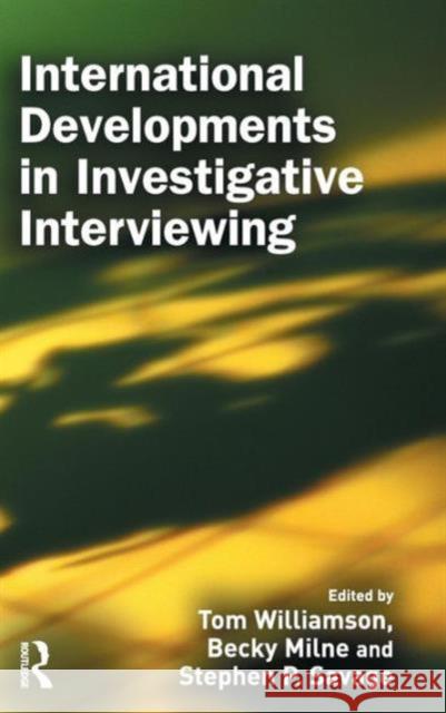 International Developments in Investigative Interviewing Becky Milne 9781843922766
