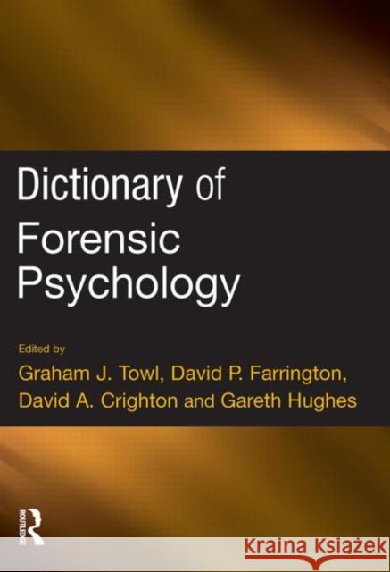 Dictionary of Forensic Psychology Graham Towl 9781843922957