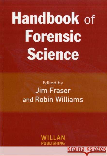 Handbook of Forensic Science Jim Fraser 9781843923114 0