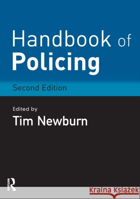 Handbook of Policing Tim Newburn 9781843923237 Taylor & Francis Ltd