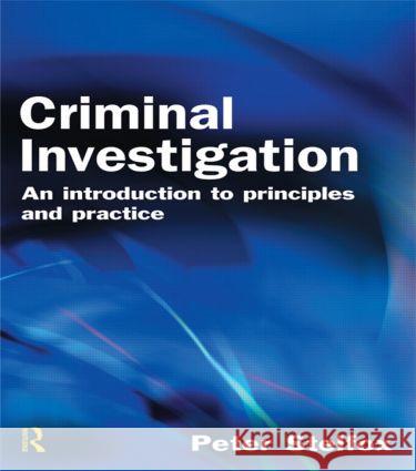 Criminal Investigation: An Introduction to Principles and Practice Stelfox, Peter 9781843923374 Willan Publishing (UK)