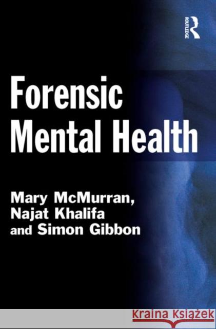 Forensic Mental Health Mary McMurran 9781843923893