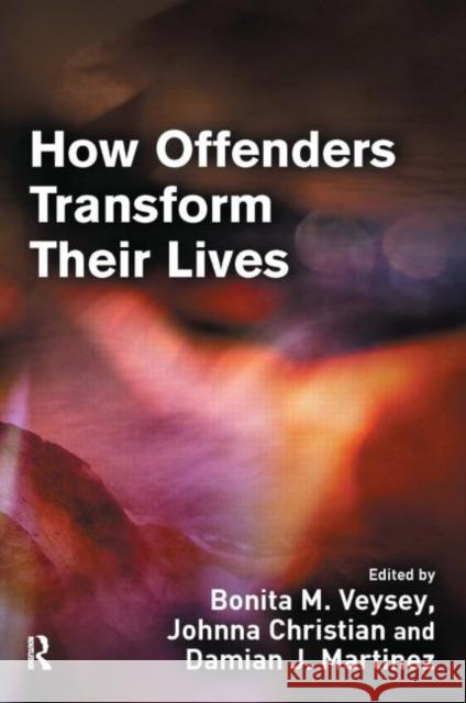 How Offenders Transform Their Lives Bonita Veysey 9781843925088