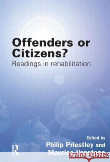 Offenders or Citizens?: Readings in Rehabilitation Priestley, Philip 9781843925309
