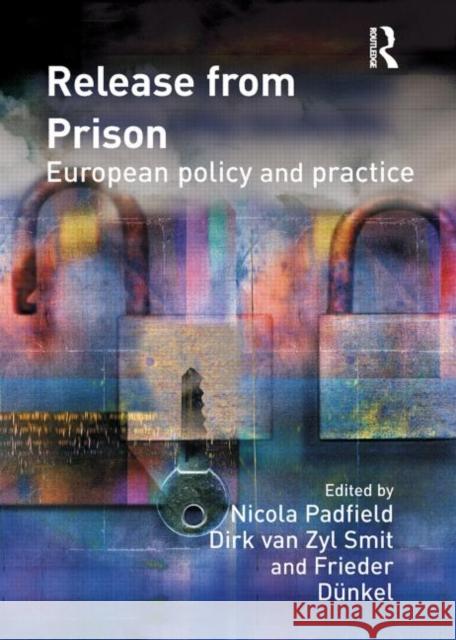 Release from Prison: European Policy and Practice Padfield, Nicola 9781843927419