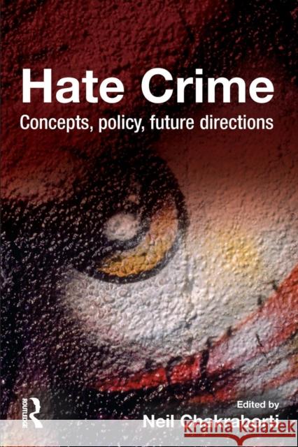 Hate Crime: Concepts, Policy, Future Directions Chakraborti, Neil 9781843927792 0