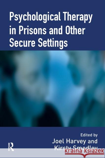 Psychological Therapy in Prisons and Other Settings Joel Harvey 9781843927990 0