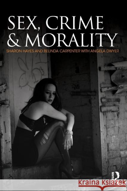 Sex, Crime and Morality Belinda Carpenter 9781843928157 0