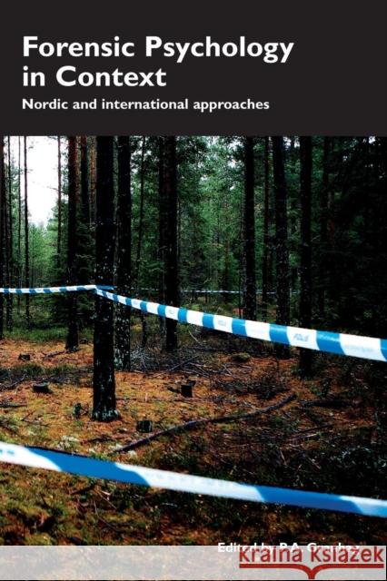 Forensic Psychology in Context: Nordic and International Approaches Granhag, P. a. 9781843928270 0