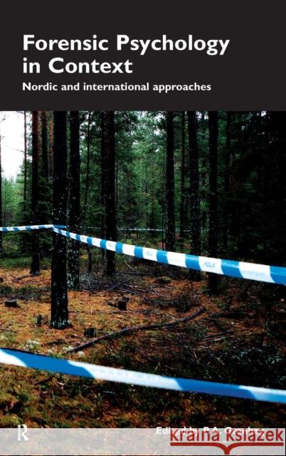 Forensic Psychology in Context: Nordic and International Approaches Granhag, P. a. 9781843928287 Willan Publishing (UK)