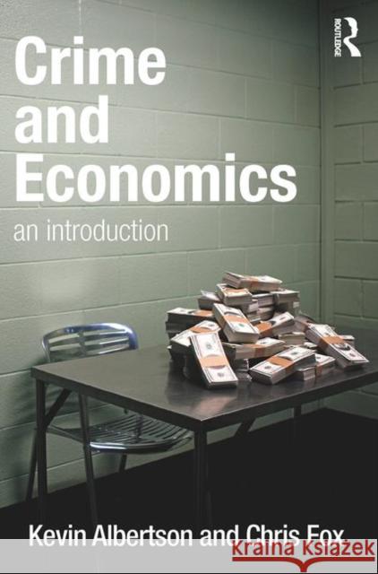 Crime and Economics: An Introduction Albertson, Kevin 9781843928423 0