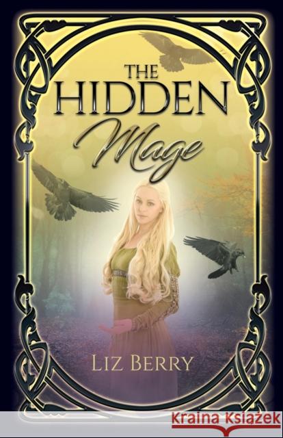 The Hidden Mage Liz Berry 9781843966296 Gallery 41 Books