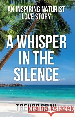 A Whisper in the Silence Trevor Gray 9781843966609