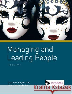 Managing and Leading People Charlotte Rayner Derek Adam-Smith 9781843982173 CHARTERED INSTITUTE OF PERSONNEL & DEVELOPMEN