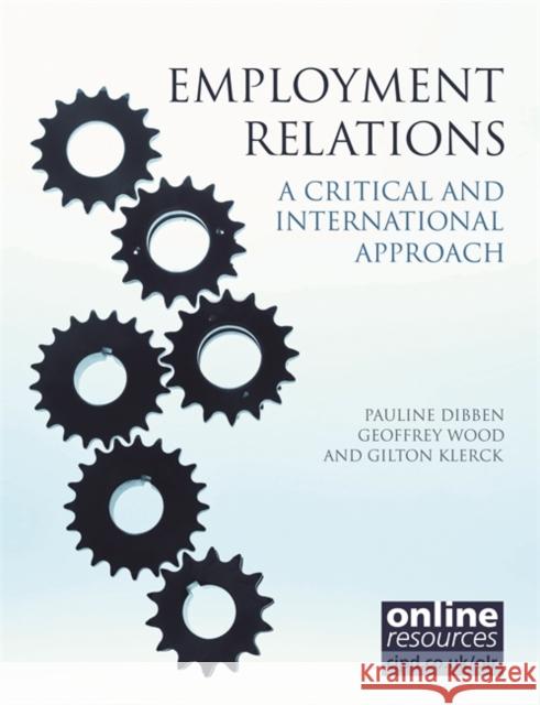 Employment Relations: A Critical and International Approach Dibben, Pauline 9781843982685