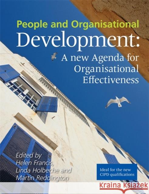 People and Organisational Development: A New Agenda for Organisational Effectiveness Francis, Helen 9781843982692 0