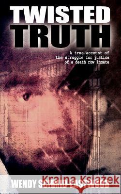 Twisted Truth Wendy Schmid-Eastwood 9781844011483 New Generation Publishing