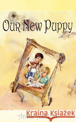 Our New Puppy Anna Ashton 9781844011643 New Generation Publishing