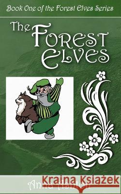 The Forest Elves Anna Ashton 9781844011650 New Generation Publishing